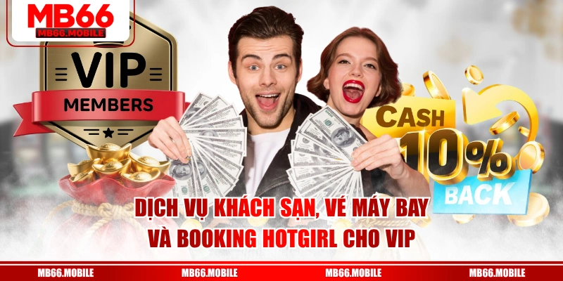 Dịch vụ khách sạn, vé máy bay và booking hotgirl cho VIP