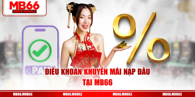 Điều khoản khuyến mãi nạp đầu tại MB66