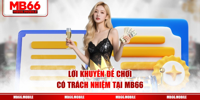 Lời khuyên để chơi có trách nhiệm tại MB66